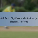 Match Test : Signification historique, Jeux célèbres, Records