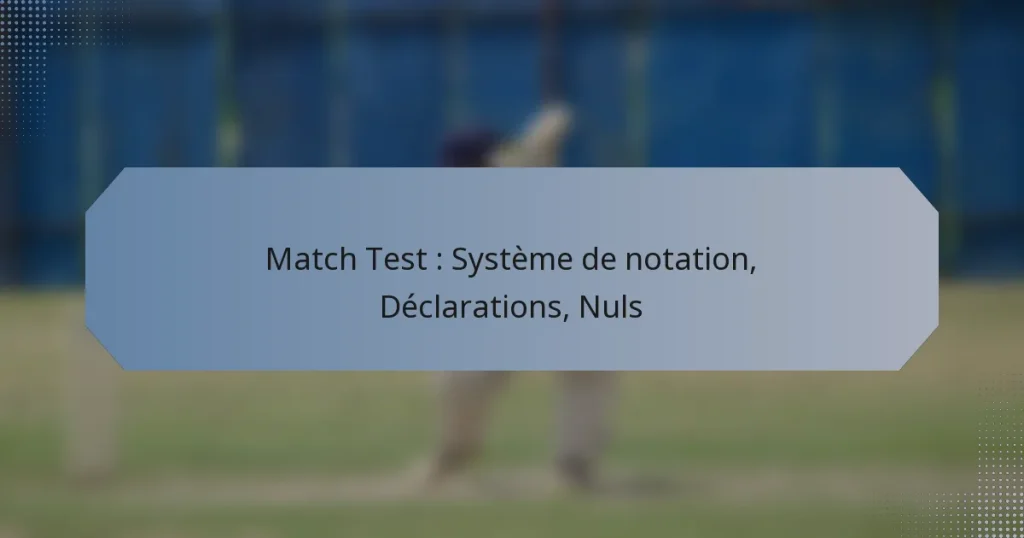 Match Test : Système de notation, Déclarations, Nuls