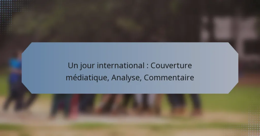 Un jour international : Couverture médiatique, Analyse, Commentaire