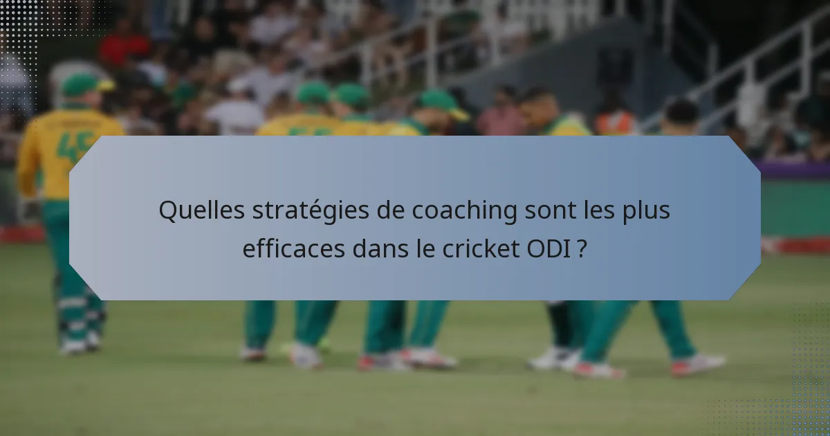 Quelles stratégies de coaching sont les plus efficaces dans le cricket ODI ?